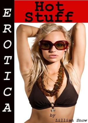 Cover of the book Erotica: Hot Stuff, Tales of Sex by Sasha Moans