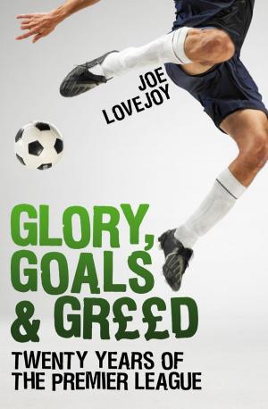 Cover of the book Glory, Goals and Greed by Tam Henderson QM, John Hunt