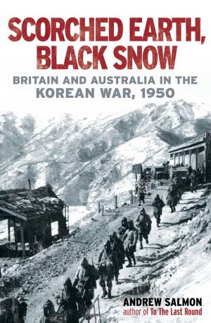 Cover of the book Scorched Earth, Black Snow by Sinclair McKay
