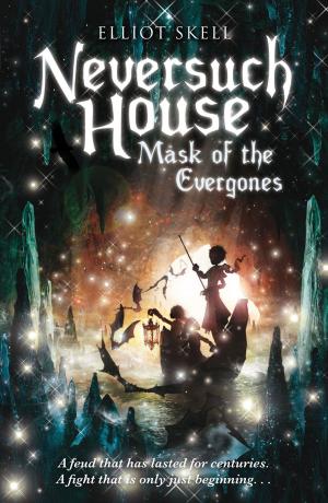 Cover of the book Neversuch House: Mask of the Evergones by Paul Malmont