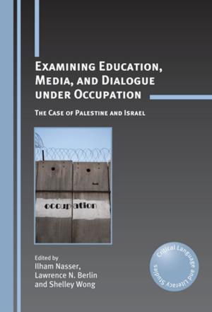 Cover of the book Examining Education, Media, and Dialogue under Occupation by Marguerite Lukes