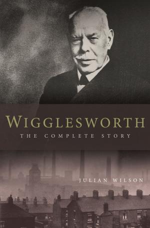Book cover of Wigglesworth: The Complete Story