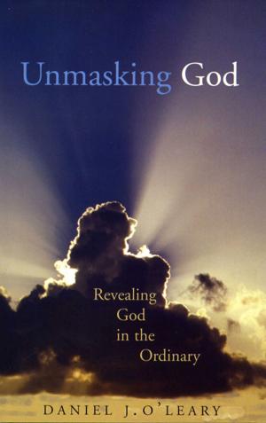 Book cover of Unmasking God: Revealing God in the Ordinary