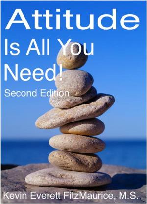 Cover of the book Attitude Is All You Need! Second Edition by RJ Parker, Ph.D