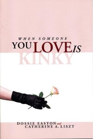 Cover of the book When Someone You Love Is Kinky by Joseph P. Farrell