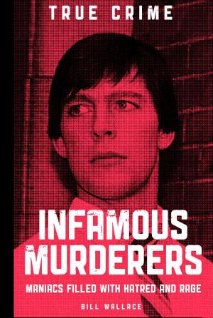 Cover of the book Infamous Murderers by Anne Williams, Vivian Head