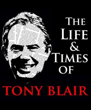 Cover of the book The Life & Times of Tony Blair by Jules Verne