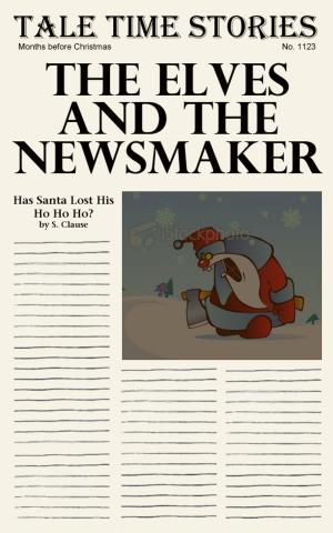 Cover of the book The Elves & The Newsmaker by Eileen Young