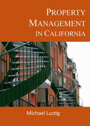Cover of the book Property Management in California by Michael Lustig