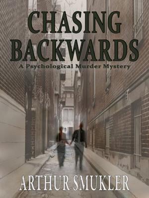 Cover of the book Chasing Backwards: A Psychological Murder Mystery by Alphonse Allais