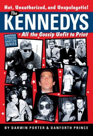 Cover of the book The Kennedys: All the Gossip Unfit for Print by SUZANNE JAMBO
