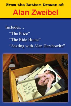 Cover of the book From the Bottom Drawer of: Alan Zweibel by Alicia Danielle Voss-Guillen