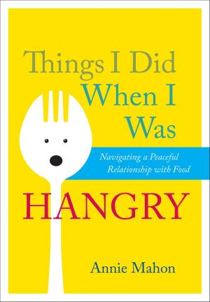 Cover of the book Things I Did When I Was Hangry by George Mumford