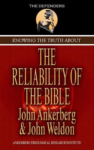 Book cover of Knowing The Truth About The Reliability Of The Bible