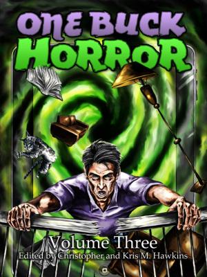 Cover of the book One Buck Horror: Volume Three by P.S. Hoffman