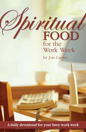 Cover of the book Spiritual Food for the Work Week: A Daily Devotional for Your Busy Work Week by Jonah Mitchell