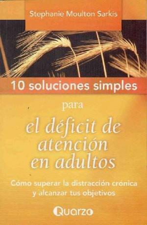 Cover of the book 10 Soluciones Simples para el déficit de atención en adultos by Patricia Lucia Avila