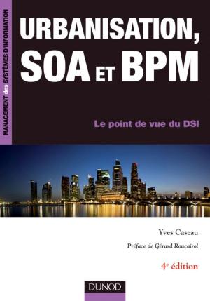 Book cover of Urbanisation, SOA et BPM - 4e éd.