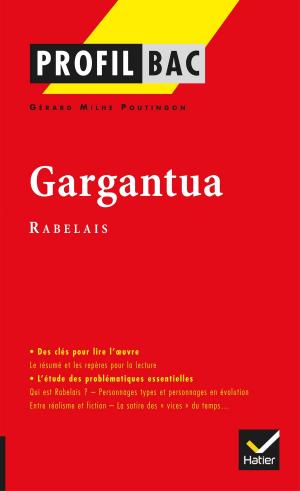 Cover of the book Profil - Rabelais : Gargantua by Jean-Claude Drouin, Sylvain Leder, François Porphire