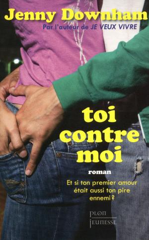 Cover of the book Toi contre moi by Mazarine PINGEOT