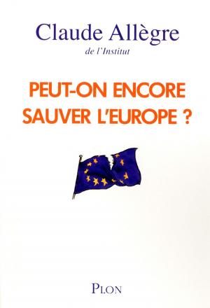 Cover of the book Peut-on encore sauver l'Europe ? by Jean-Luc BANNALEC