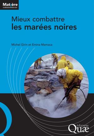 Cover of the book Mieux combattre les marées noires by Enrique Barriuso, Hélène Soubelet, Edwige Charbonnier, Anne-Sophie Carpentier, Aïcha Ronceux