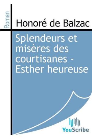 Cover of the book Splendeurs et misères des courtisanes - Esther heureuse by Jules Verne
