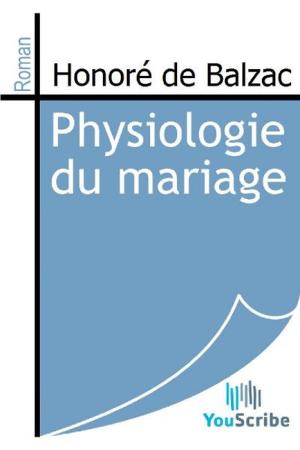 Cover of the book Physiologie du mariage by Honoré de Balzac