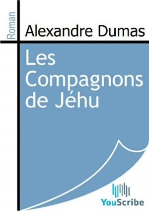 Cover of the book Les Compagnons de Jéhu by Isaac de Benserade