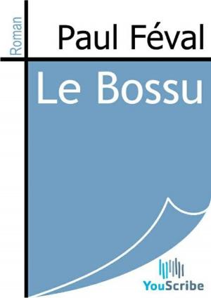 Cover of the book Le Bossu by Honoré de Balzac