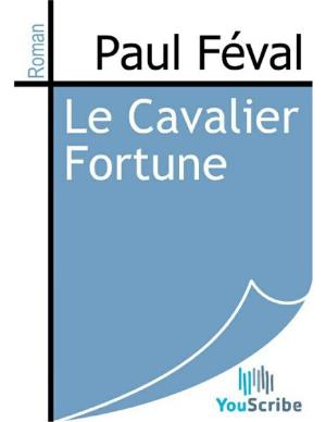 Cover of the book Le Cavalier Fortune by Honoré de Balzac