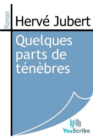 Cover of the book Quelques parts de ténèbres by Alfred de Musset