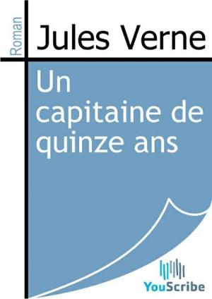Cover of the book Un capitaine de quinze ans by Michel Zévaco