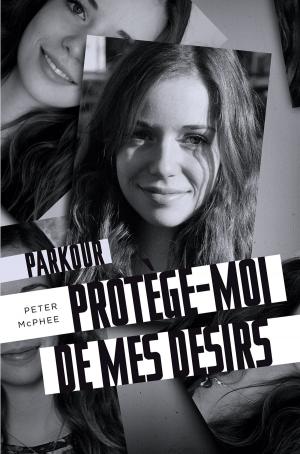 Cover of the book Protège-moi de mes désirs by Matthieu Simard