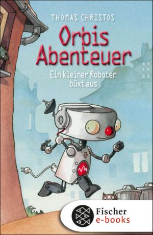 bigCover of the book Orbis Abenteuer – Ein kleiner Roboter büxt aus by 