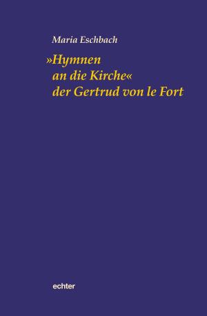 Cover of the book "Hymnen an die Kirche" der Gertrud von le Fort by Hildegard Wustmans, Verlag Echter