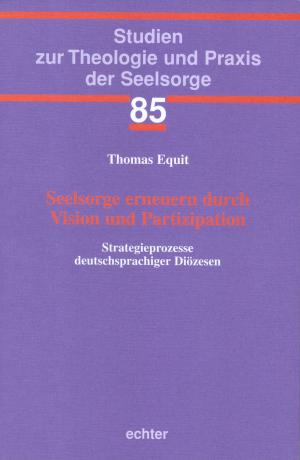 Cover of the book Seelsorge erneuern durch Vision und Partizipation by Erich Garhammer, Hildegard Wustmans