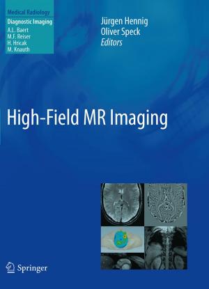 Cover of the book High-Field MR Imaging by Henning Schon, Susan Pulham, Laurenz Göllmann, Ursula Voß, Georg Vossen, Reinhold Hübl, Stefan Ritter, Karlheinz Schüffler
