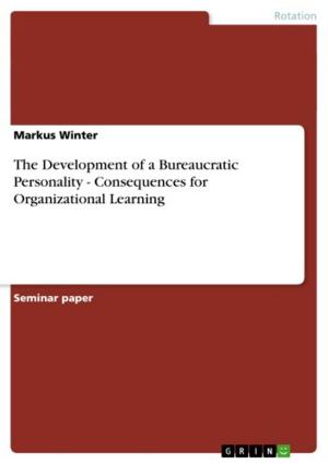 Cover of the book The Development of a Bureaucratic Personality - Consequences for Organizational Learning by Stefan Gärtner
