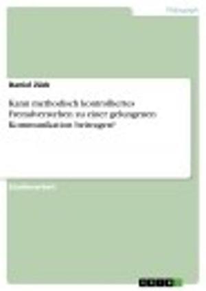 Cover of the book Kann methodisch kontrolliertes Fremdverstehen zu einer gelungenen Kommunikation beitragen? by Tobias Julius
