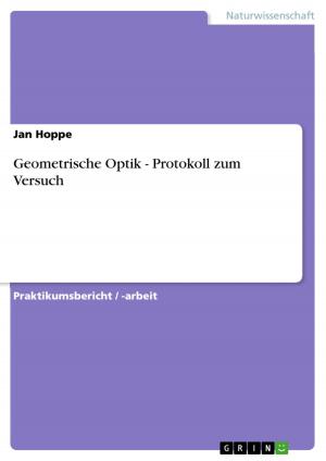 Cover of the book Geometrische Optik - Protokoll zum Versuch by Ann-Kathrin Keller
