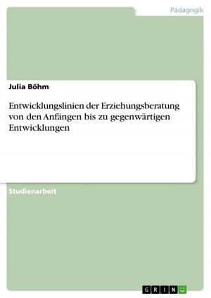 Cover of the book Entwicklungslinien der Erziehungsberatung von den Anfängen bis zu gegenwärtigen Entwicklungen by Florian Riedel