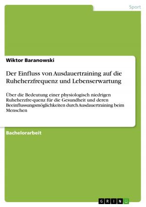 Cover of the book Der Einfluss von Ausdauertraining auf die Ruheherzfrequenz und Lebenserwartung by Stefan Jakopan