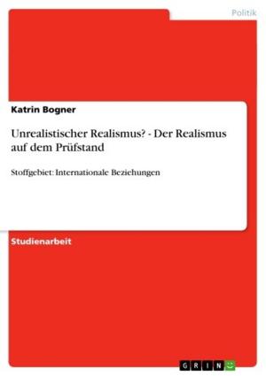 Cover of the book Unrealistischer Realismus? - Der Realismus auf dem Prüfstand by Isabel Ebber