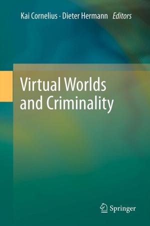 Cover of the book Virtual Worlds and Criminality by 