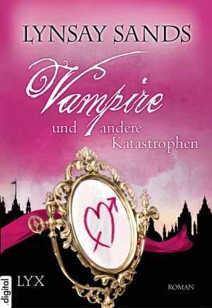Cover of the book Vampire und andere Katastrophen by Lisa Renee Jones