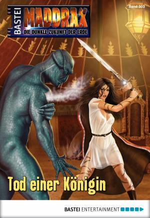 Cover of the book Maddrax - Folge 303 by Karen Sanders
