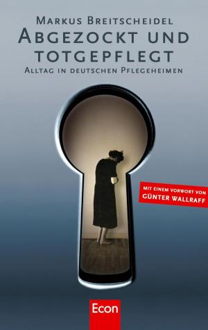 Book cover of Abgezockt und totgepflegt