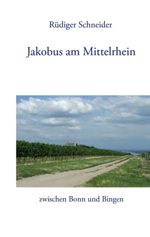 Cover of the book Jakobus am Mittelrhein by Daniela Reinders, Frank Thönißen
