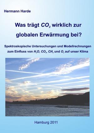 Cover of the book Was trägt CO2 wirklich zur globalen Erwärmung bei? by Thomas Sonnberger